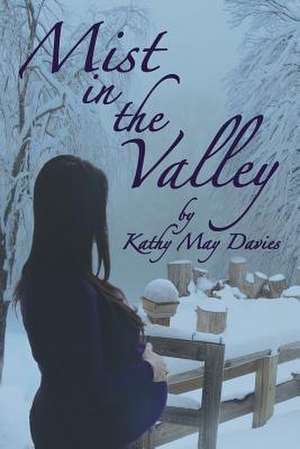 Mist in the Valley de Kathy May Davies