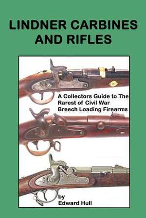 Lindner Carbines and Rifles de Edward a. Hull