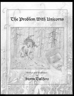 The Problem with Unicorns de Storm Talifero