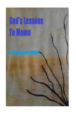 God's Lessons to Mama de Corrine Quick Walker