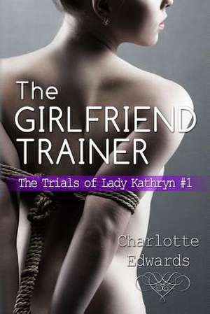 The Girlfriend Trainer de Charlotte Edwards