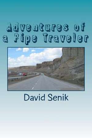 Adventures of a Pipe Traveler de David W. Senik