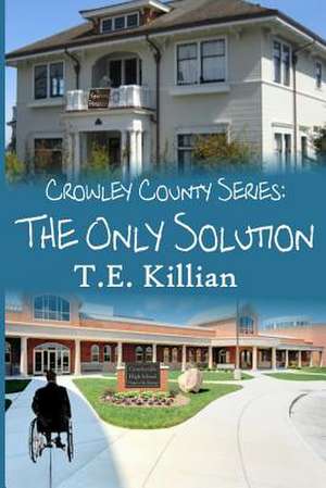 The Only Solution de T. E. Killian