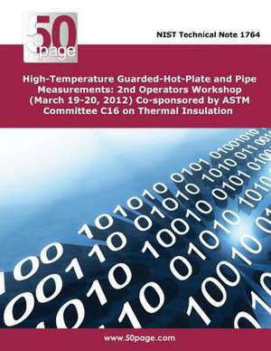 High-Temperature Guarded-Hot-Plate and Pipe Measurements de Nist