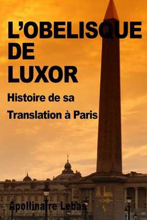 L'Obelisque de Luxor de Apollinaire Lebas