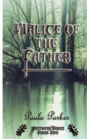 Malice of the Father de Paula Parker