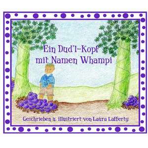 Ein Dud'l-Kopf Mit Namen Whampi de Laura Lafferty