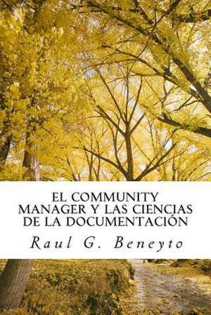 El Community Manager y Las Ciencias de La Documentacion de Raul G. Beneyto