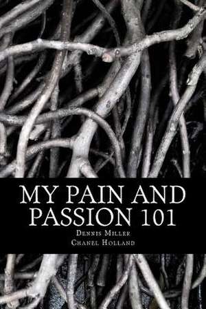 My Pain and Passion 101 de Dennis Miller