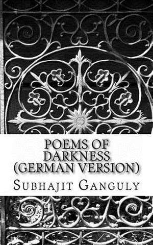 Poems of Darkness (German Version) de Subhajit Ganguly