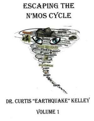 Escaping the N'Mos Cycle de Dr Curtis Earthquake Kelley