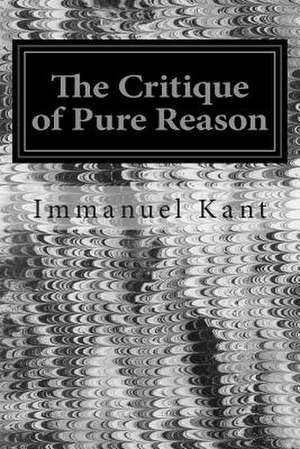 The Critique of Pure Reason de Immanuel Kant