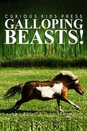 Galloping Beasts! - Curious Kids Press de Curious Kids Press