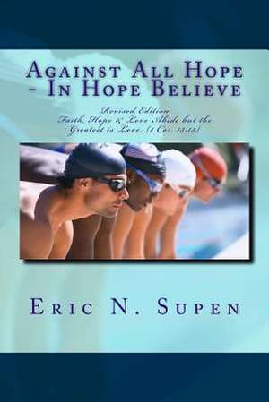 Against All Hope - In Hope Believe de Eric N. Supen