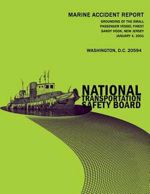 Grounding of the Small Passenger Vessel Finest Sandy Hook, New Jersey-January 4, 2001 de National Transportation Safety Board