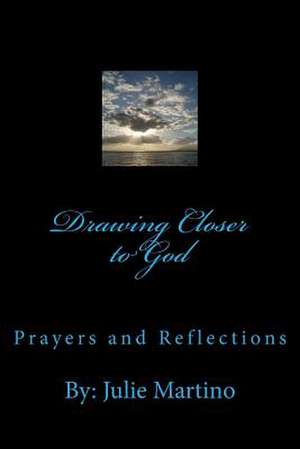 Drawing Closer to God de Julie Martino