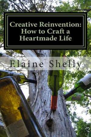 Creative Reinvention de Elaine Shelly