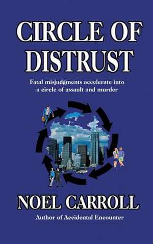 Circle of Distrust de MR Noel Carroll