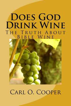 Does God Drink Wine 2 de Carl O. Cooper