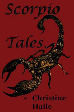 Scorpio Tales de Christine Haile