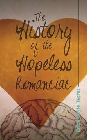 The History of the Hopeless Romanciac de Erica Gayle Paudan Tacras