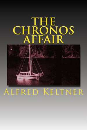 The Chronos Affair de Alfred a. Keltner