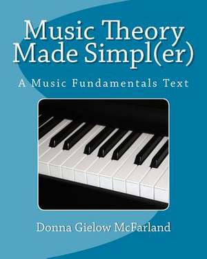 Music Theory Made Simpl(er) de Donna Gielow McFarland