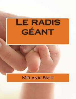 Le Radis Geant de Melanie Smit