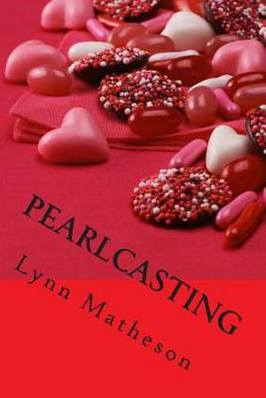 Pearlcasting de Lynn Matheson