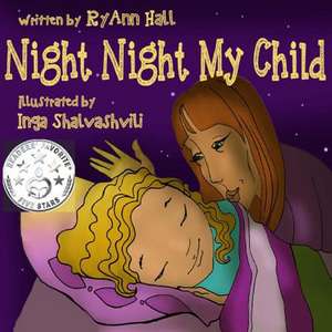 Night Night My Child de Ryann Hall