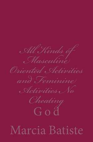 All Kinds of Masculine Oriented Activities and Feminine Activities No Cheating de Wilson, Marcia Batiste Smith