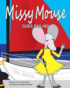 Missy Mouse Goes Sailing de Lois Strachan