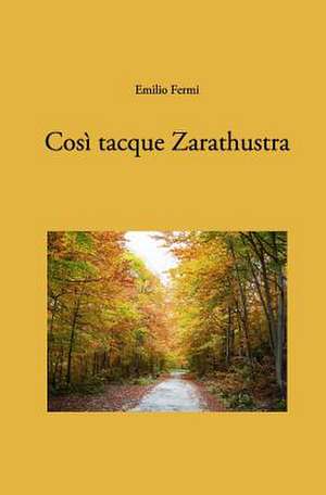 Cosi Tacque Zarathustra de Emilio Fermi