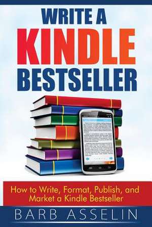 Write a Kindle Bestseller de Barb Asselin