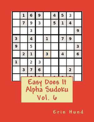 Easy Does It Alpha Sudoku Vol. 6 de Erin Hund