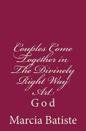 Couples Come Together in the Divinely Right Way Art de Wilson, Marcia Batiste Smith