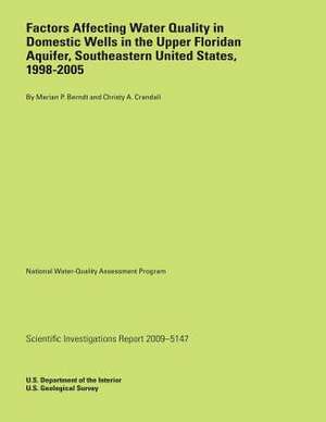 Factors Affecting Water Quality in Domestic Wells in the Upper Floridan Aquifer, Southeastern United States, 1998-2005 de U. S. Department of the Interior