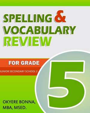 Spelling and Vocabulary Review for Grade 5 de Okyere Bonna