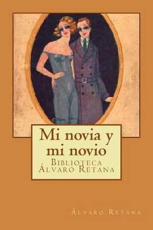 Mi Novia y Mi Novio de Alvaro Retana