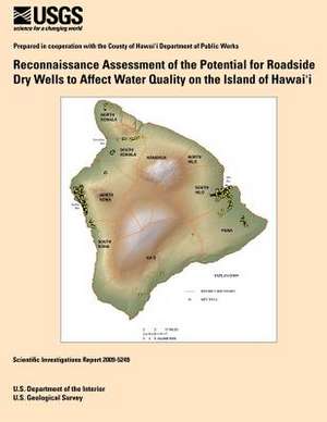 Reconnaissance Assessment of the Potential for Roadside Dry Wells to Affect Water Quality on the Island of Hawai?i de U. S. Department of the Interior