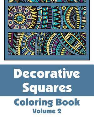 Decorative Squares Coloring Book (Volume 2) de Various