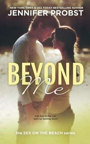 Beyond Me de Jennifer Probst