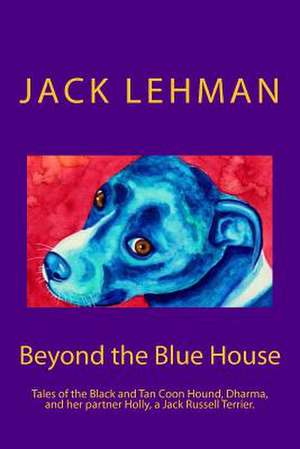 Beyond the Blue House de Jack Lehman