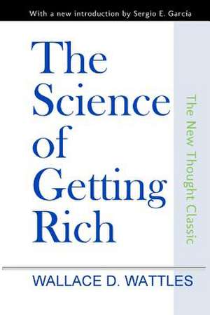 The Science of Getting Rich de Wattles, Wallace D.