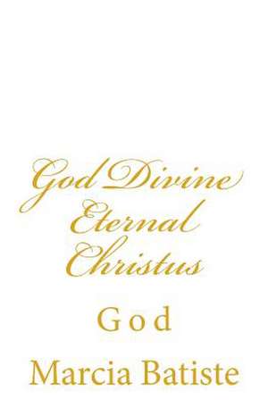 God Divine Eternal Christus de Wilson, Marcia Batiste Smith