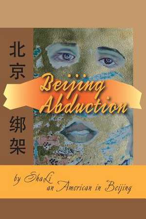 Beijing Abduction de Sha Li