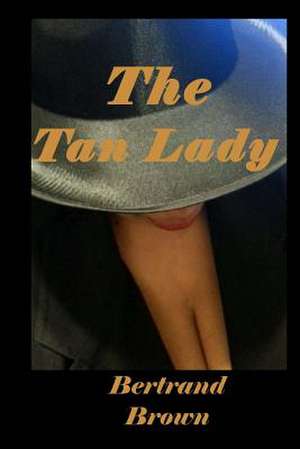 The Tan Lady de Bertrand Brown