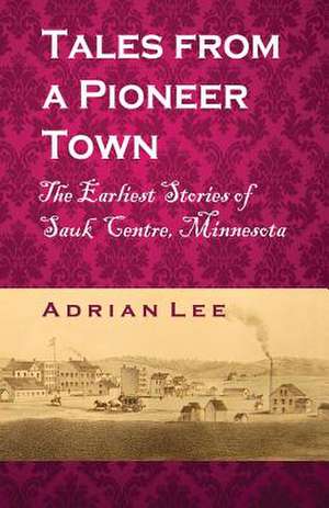 Tales from a Pioneer Town de Adrian Lee