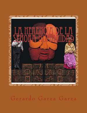 La Herencia de La Senora Humanidad de Gerardo Garza Garza