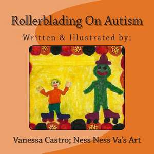 Rollerblading on Autism de Vanessa M. Castro